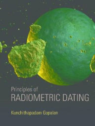 Title: Principles of Radiometric Dating, Author: Kunchithapadam Gopalan