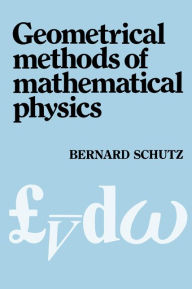 Title: Geometrical Methods of Mathematical Physics, Author: Bernard F. Schutz