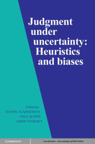 Title: Judgment under Uncertainty: Heuristics and Biases, Author: Daniel Kahneman