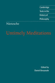 Title: Nietzsche: Untimely Meditations, Author: Friedrich Nietzsche
