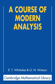 Title: A Course of Modern Analysis, Author: E. T. Whittaker