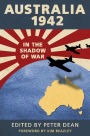 Australia 1942: In the Shadow of War