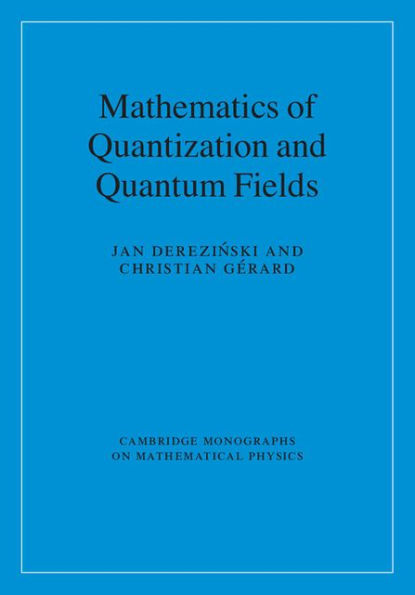 Mathematics of Quantization and Quantum Fields