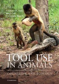 Title: Tool Use in Animals: Cognition and Ecology, Author: Crickette M. Sanz