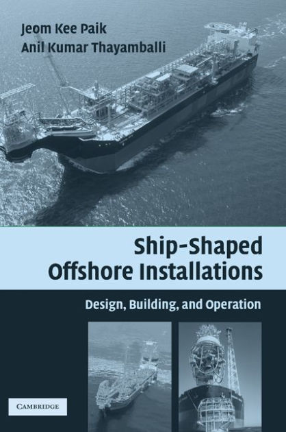 洋書 Ship-Shaped Offshore Installations Ship-Shaped Offshore Installations: Design, Construction