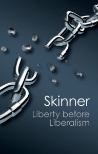 Title: Liberty before Liberalism, Author: Quentin Skinner
