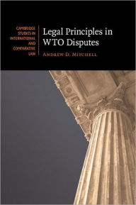Title: Legal Principles in WTO Disputes, Author: Andrew D. Mitchell