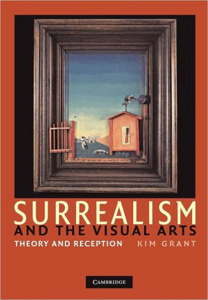 Surrealism and the Visual Arts: Theory and Reception