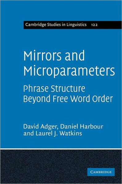 Mirrors and Microparameters: Phrase Structure beyond Free Word Order