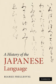 Title: A History of the Japanese Language, Author: Bjarke Frellesvig