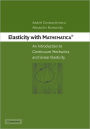 Elasticity with Mathematica ®: An Introduction to Continuum Mechanics and Linear Elasticity