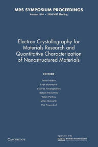 Title: Electron Crystallography for Materials Research and Quantitive Characterization of Nanostructured Materials: Volume 1184, Author: Peter Moeck
