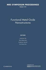 Title: Functional Metal-Oxide Nanostructures: Volume 1174, Author: Junqiao Wu