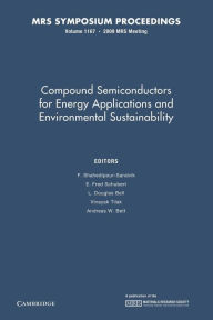 Title: Compound Semiconductors for Energy Applications and Environmental Sustainability: Volume 1167, Author: F. Shahedipour-Sandvik
