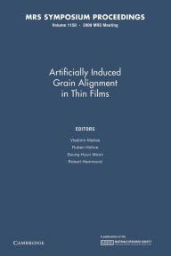 Title: Artificially Induced Grain Alignment in Thin Films: Volume 1150, Author: Vladimir Matias