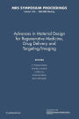 Advances in Material Design for Regenerative Medicine, Drug Delivery and Targeting/Imaging: Volume 1140