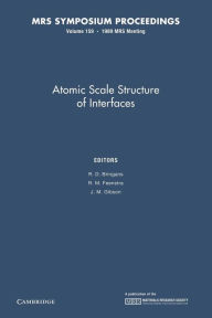 Title: Atomic Scale Structure of Interfaces: Volume 159, Author: R. D. Bringans