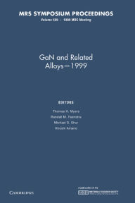 Title: GaN and Related Alloys - 1999: Volume 595, Author: Thomas H. Myers