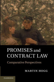 Title: Promises and Contract Law: Comparative Perspectives, Author: Martin Hogg