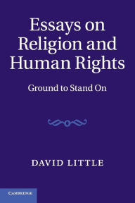 Title: Essays on Religion and Human Rights: Ground to Stand On, Author: David Little