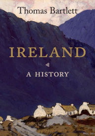 Title: Ireland: A History, Author: Thomas Bartlett