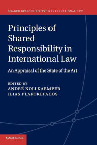 Title: Principles of Shared Responsibility in International Law: An Appraisal of the State of the Art, Author: André Nollkaemper