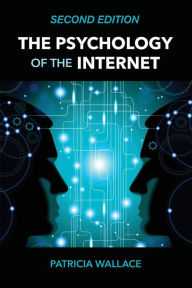 Title: The Psychology of the Internet / Edition 2, Author: Patricia Wallace