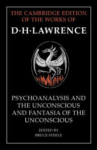 Title: 'Psychoanalysis and the Unconscious' and 'Fantasia of the Unconscious', Author: D. H. Lawrence