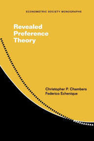 Title: Revealed Preference Theory, Author: Christopher P. Chambers