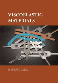 Title: Viscoelastic Materials, Author: Roderic Lakes