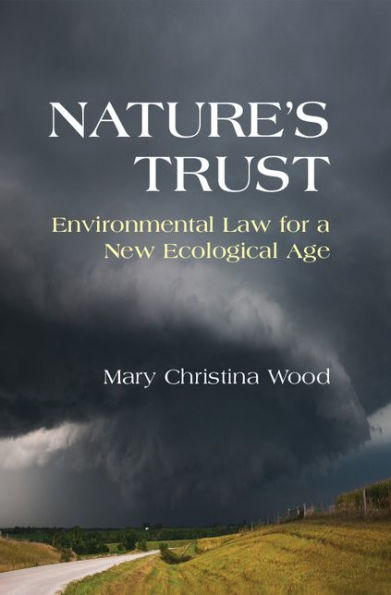 Nature's Trust: Environmental Law for a New Ecological Age