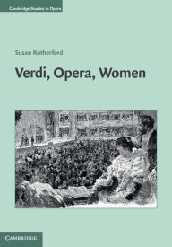 Title: Verdi, Opera, Women, Author: Susan Rutherford