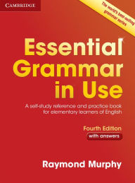 Title: Essential Grammar in Use with Answers: A Self-Study Reference and Practice Book for Elementary Learners of English, Author: Raymond Murphy