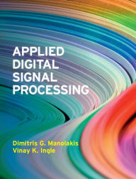 Title: Applied Digital Signal Processing: Theory and Practice, Author: Dimitris G. Manolakis