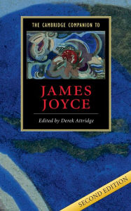 Title: The Cambridge Companion to James Joyce, Author: Derek Attridge