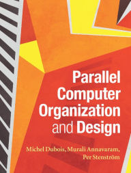 Title: Parallel Computer Organization and Design, Author: Michel Dubois