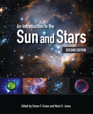 Title: An Introduction to the Sun and Stars / Edition 2, Author: Simon F. Green