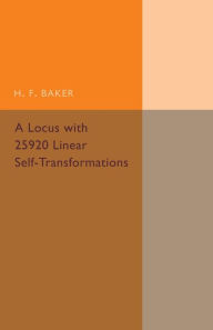 Title: A Locus with 25920 Linear Self-Transformations, Author: H. F. Baker