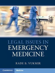 Title: Legal Issues in Emergency Medicine, Author: Rade B. Vukmir