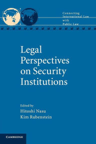 Title: Legal Perspectives on Security Institutions, Author: Hitoshi Nasu