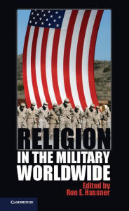 Title: Religion in the Military Worldwide, Author: Ron E. Hassner