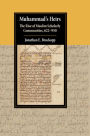 Muhammad's Heirs: The Rise of Muslim Scholarly Communities, 622-950