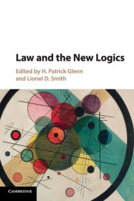 Title: Law and the New Logics, Author: H. Patrick Glenn