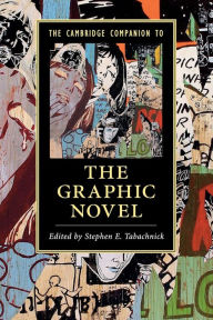 Title: The Cambridge Companion to the Graphic Novel, Author: Stephen E. Tabachnick