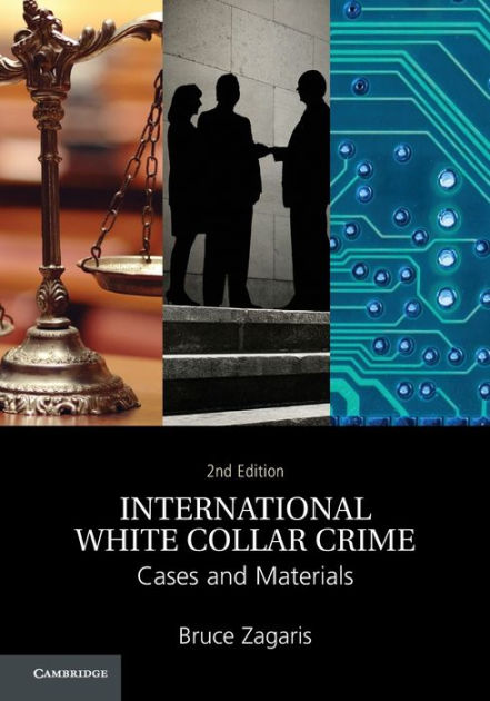 International White Collar Crime: Cases And Materials / Edition 2 By ...