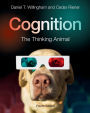 Cognition: The Thinking Animal / Edition 4