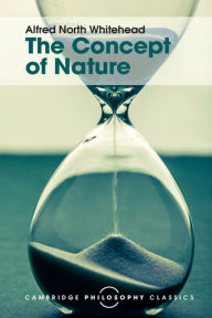 Title: The Concept of Nature: Tarner Lectures, Author: Alfred North Whitehead