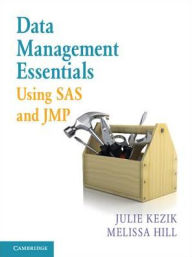 Title: Data Management Essentials Using SAS and JMP, Author: Julie Kezik