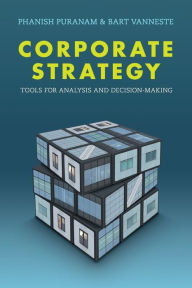 Title: Corporate Strategy: Tools for Analysis and Decision-Making, Author: Phanish Puranam