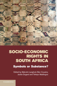 Title: Socio-Economic Rights in South Africa: Symbols or Substance?, Author: Malcolm Langford